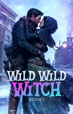Cover of Wild Wild Witch Book 1: Wild Wild Witch