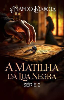 A Matilha da Lua Negra 2: Amando Dakota
