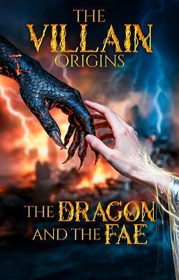 Cover of The Villain Origins: The Dragon And The Fae