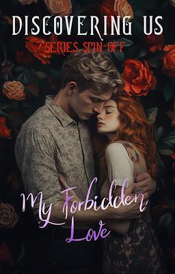 Cover image for Alla scoperta di noi - Serie spin-off: Il Mio Amore Proibito