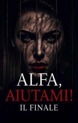 Cover image for Alfa, aiutami! - Il finale
