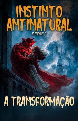 Cover of Instinto Antinatural: A Transformação