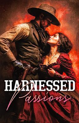 Harnessed Passions