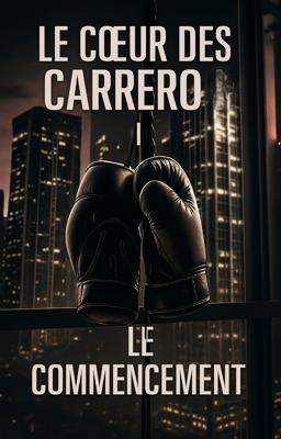 Le Cœur Carrero 1 : Le Commencement