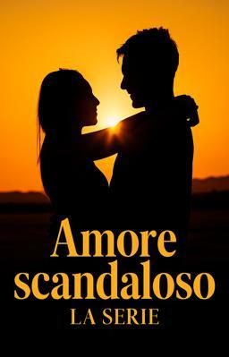Cover image for Amore scandaloso - La serie