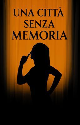 Cover image for Una città senza memoria