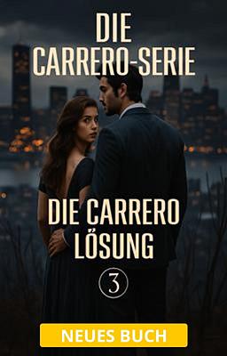 Die Carrero Serie Buch 3: Die Carrero Lösung