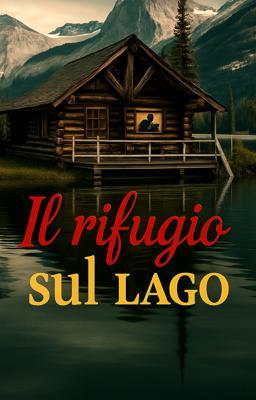 Cover image for Il rifugio sul lago