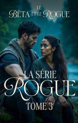La Série Rogue – Livre 3 : Le Bêta et le Rogue