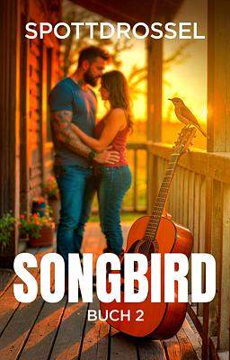 Songbird Serie Buch 2: Spottdrossel