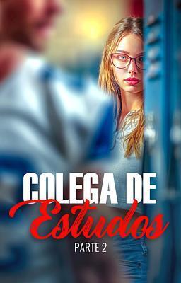 Colega de Estudos – Parte 2