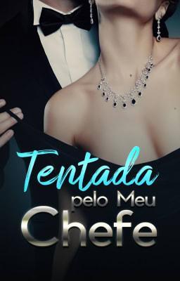 Tentada pelo Meu Chefe