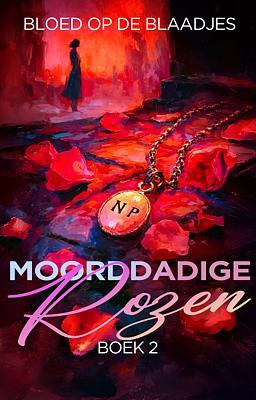 Cover image for Moorddadige rozen boek 2: bloed op de blaadjes