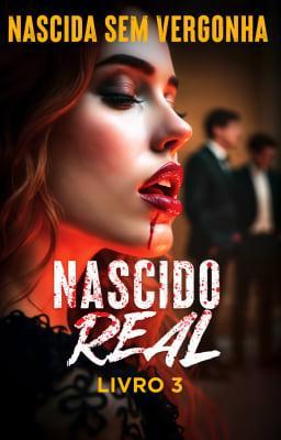 Cover image for Nascido Real Livro 3: Nascida Sem Vergonha