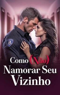 Como (Não) Namorar Seu Vizinho