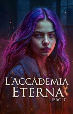 Cover image for L'accademia eterna - Libro 3