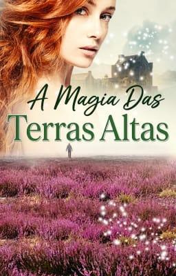 Cover image for A Magia das Terras Altas