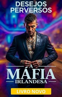 Cover of A Máfia Irlandesa: Desejos Perversos