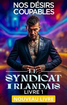 Cover image for Le Syndicat Irlandais 1 : Nos Désirs Coupables