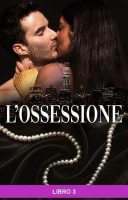L'Ossessione Libro 3