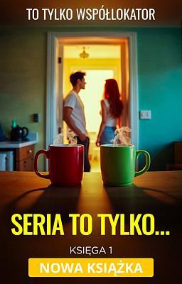 Cover of Seria To tylko… 1: To tylko współlokator