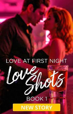 Cover image for Love Shots 1: Love at First Night