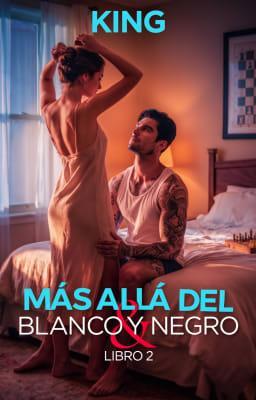 Cover image for Más allá del blanco y negro Libro 2: King