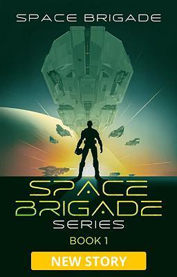 Cover image for Space Brigade Series Book 1: Space Brigade