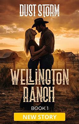 Cover image for Wellington Ranch Series Book 1: Dust Storm