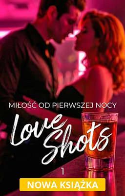 Cover image for Love Shots 1: Miłość od pierwszej nocy