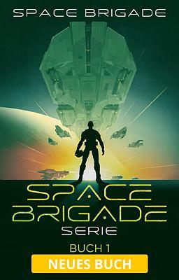 Cover image for Die Space Brigade Buch 1: Space Brigade