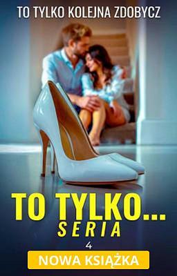 Cover image for Seria To tylko… 4: To tylko kolejna zdobycz
