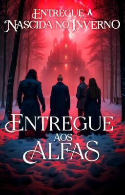 Cover image for Entregue aos Alfas: Entregue à Nascida no Inverno