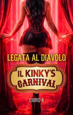 Cover image for Il Kinky's Carnival - Libro 4: Legata al diavolo