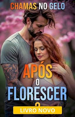 Cover image for Chamas no Gelo 2: Após o Florescer