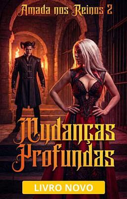 Amada nos Reinos 2: Mudanças Profundas