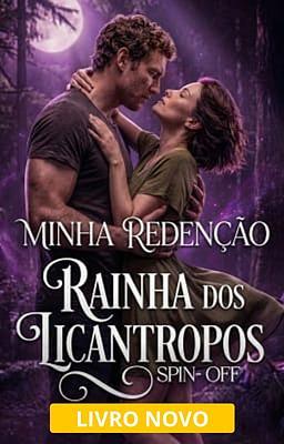 Do Universo de Rainha dos Licantropos: Redenção