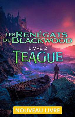 Les Renégats de Blackwood Livre 2 : Teague