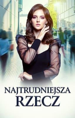 Cover image for Najtrudniejsza rzecz
