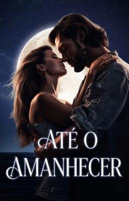 Cover image for Até o Amanhecer