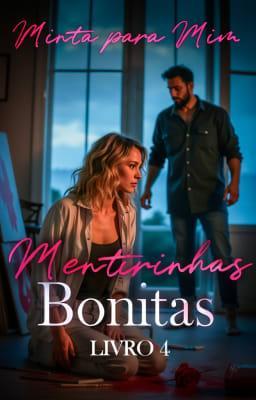 Cover image for Minta para Mim Livro 4: Mentirinhas Bonitas
