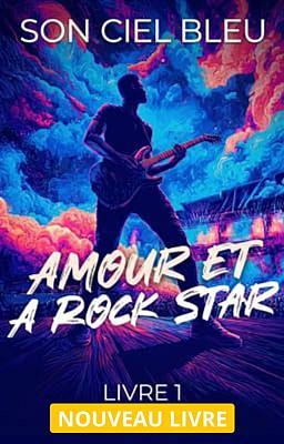 Cover image for Amour et Rock Star Livre 1 : Son Ciel Bleu