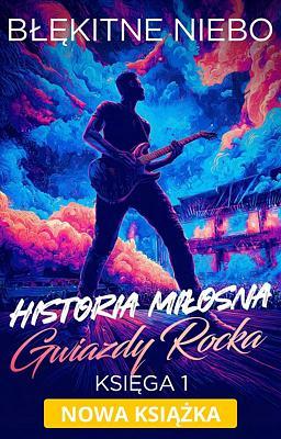 Cover image for Historia miłosna gwiazdy rocka 1: Błękitne niebo