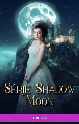 Cover image for Série Shadow Moon Livro 3