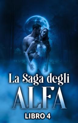 Cover image for La saga degli alfa: Libro 4