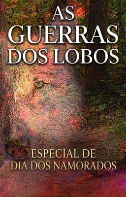 Cover image for As Guerras dos Lobos - Especial de Dia dos Namorados
