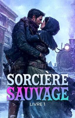 Sorcière Sauvage Livre 1 : Sorcière Sauvage