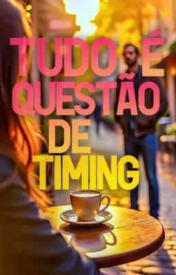 Cover image for Tudo é Questão de Timing