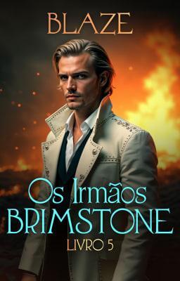 Cover image for Os Irmãos Brimstone Livro 5: Blaze