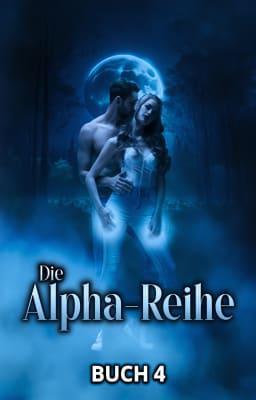 Cover image for Die Alpha-Reihe: Buch 4